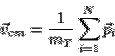 \begin{displaymath}\vec{v}_{cm} = \frac{1}{m_T} \sum^N_{i=1} \vec{p}_i\end{displaymath}