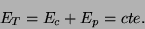 \begin{displaymath}E_T = E_c + E_p = cte.\end{displaymath}