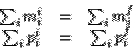 \begin{displaymath}\begin{array}{ccc}
\sum_i m_i^i &=& \sum_i m_i^f \\
\sum_i p_i^i &=& \sum_i p_i^f
\end{array}\end{displaymath}