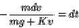 \begin{displaymath}-\frac{mdv}{mg+Kv} = dt\end{displaymath}