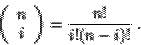 \begin{displaymath}\left( \begin{array}{c} n \\
i\end{array}\right) = \frac{n!}{i!(n-i)!}\ .\end{displaymath}