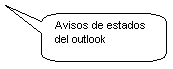 Llamada rectangular redondeada: Avisos de estados del outlook